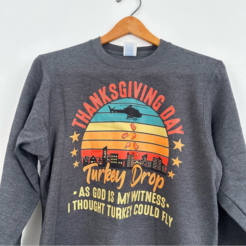 Never Worn Retro Funny Thanksgiving Turkey Drop Grey Sweatshirt Soft & Cozy